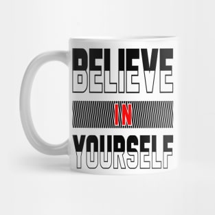 believe in your self Mug